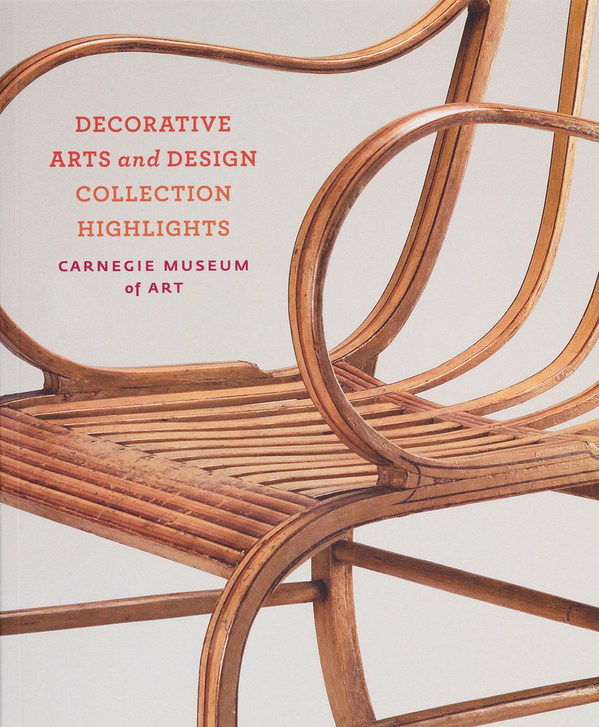 Book cover that reads Decorative Arts and Design Collection Highlights, Carnegie Museum of Art