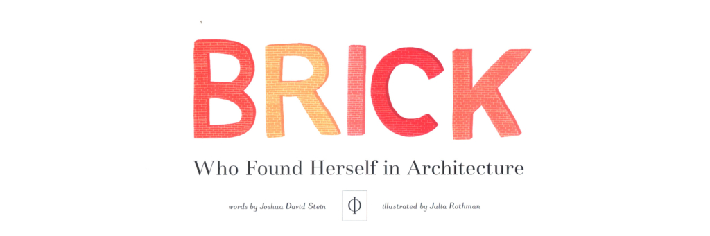 Brick Who Founder Herself in Architecture Title Illustration