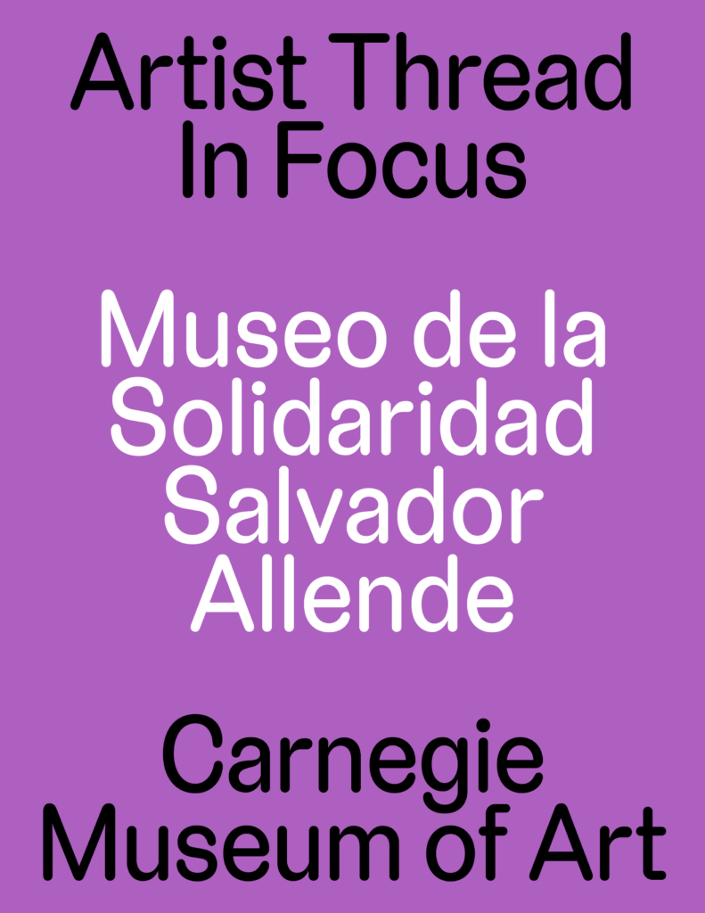 Purple background with text that reads: Artist thread in focus: Museo de la Solidaridad Salvador Allende: Carnegie Museum of Art