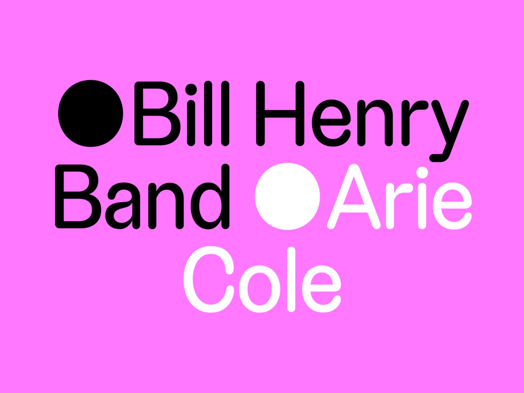 Pink graphic that reads Bill Henry Band, Arie Cole Graphic