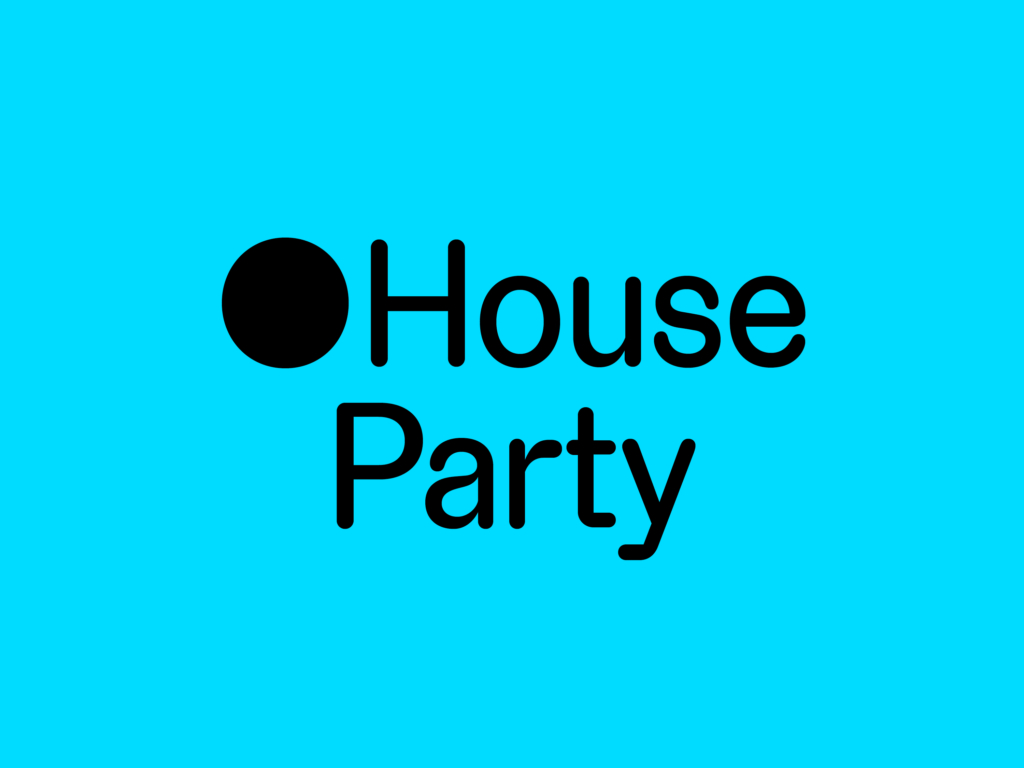 Teal graphic that reads House Party