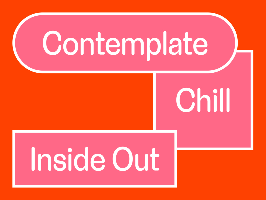 inside out promotional that says contemplate, chill, inside out