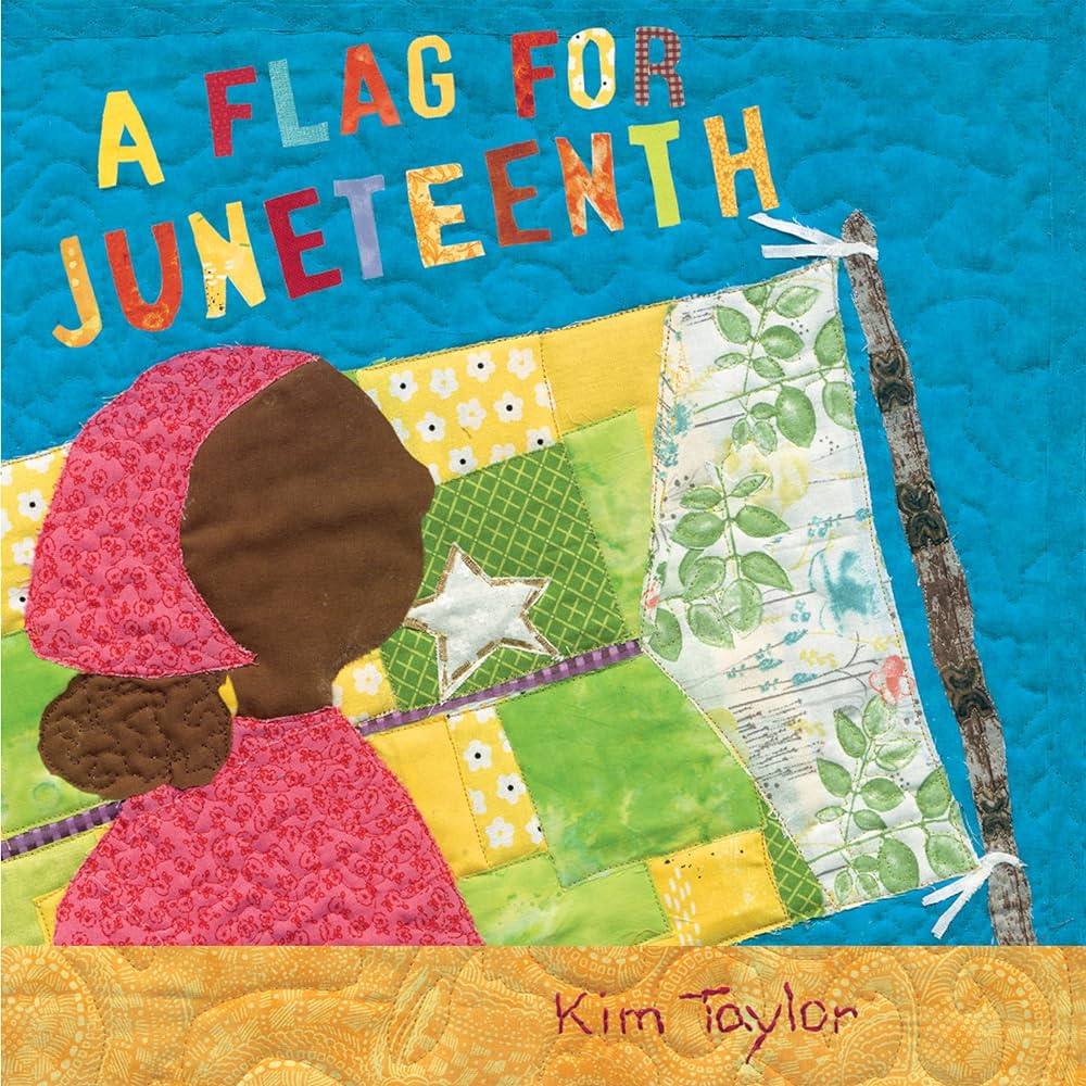 A flag for Juneteenth book by Kim Taylor